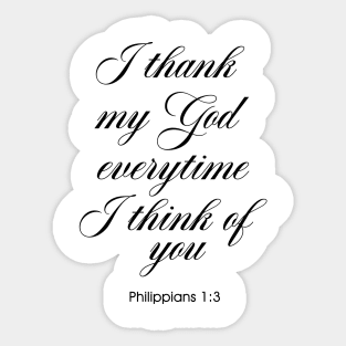 I Thank My God Everytime I Think Of You Sticker